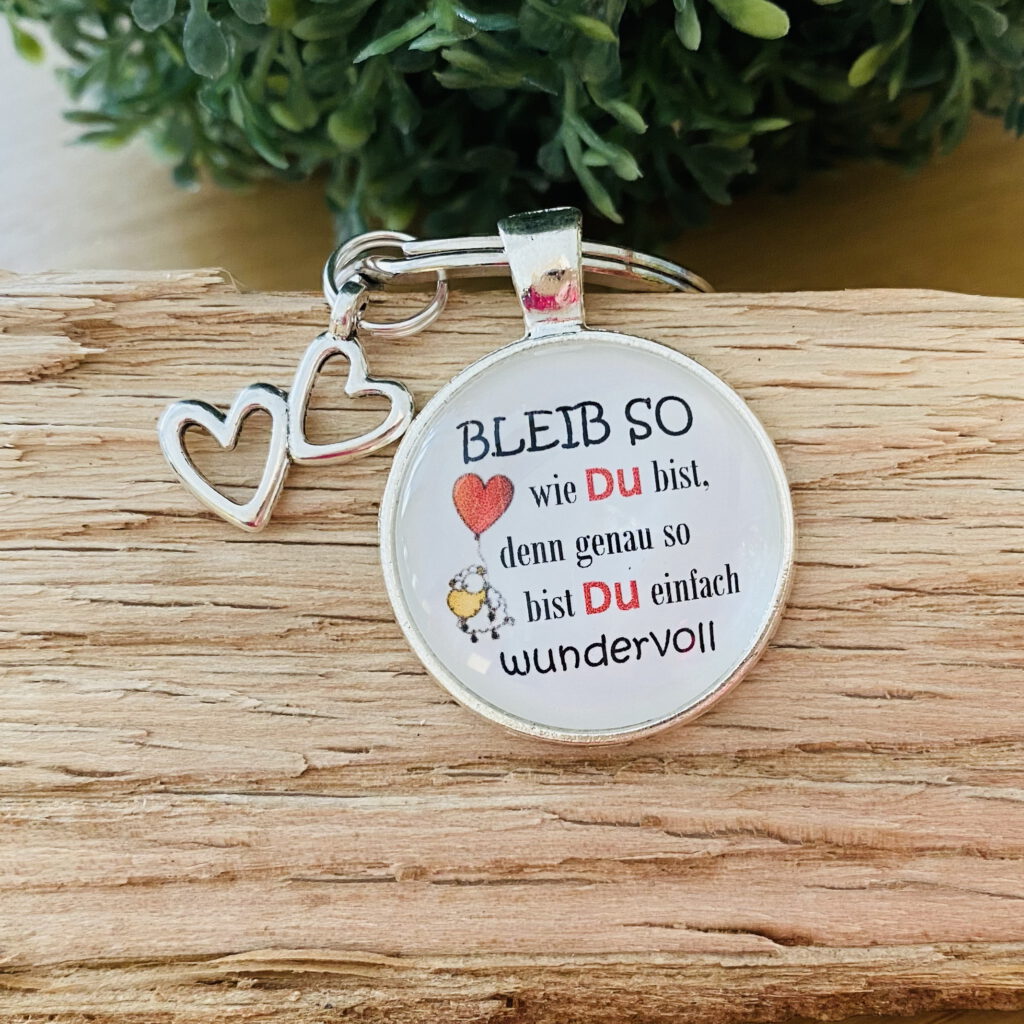 Schlüsselanhänger Bleib so wie Du bist MiniGeschenke.de